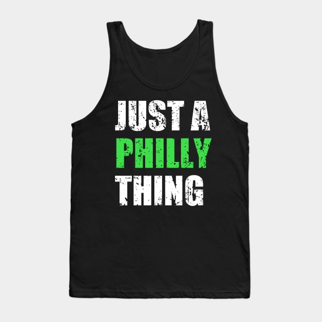 Just A Philly Thing, It's A Philly Thing. Tank Top by Traditional-pct